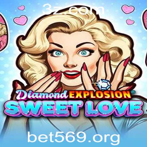 DiamondExplosionSweetLove: Descubra a Nova Sensação do Entretenimento com Bet569